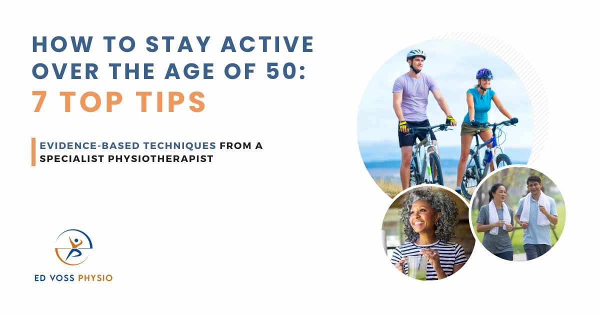 how to stay active over the age of 50_ 7 top tips